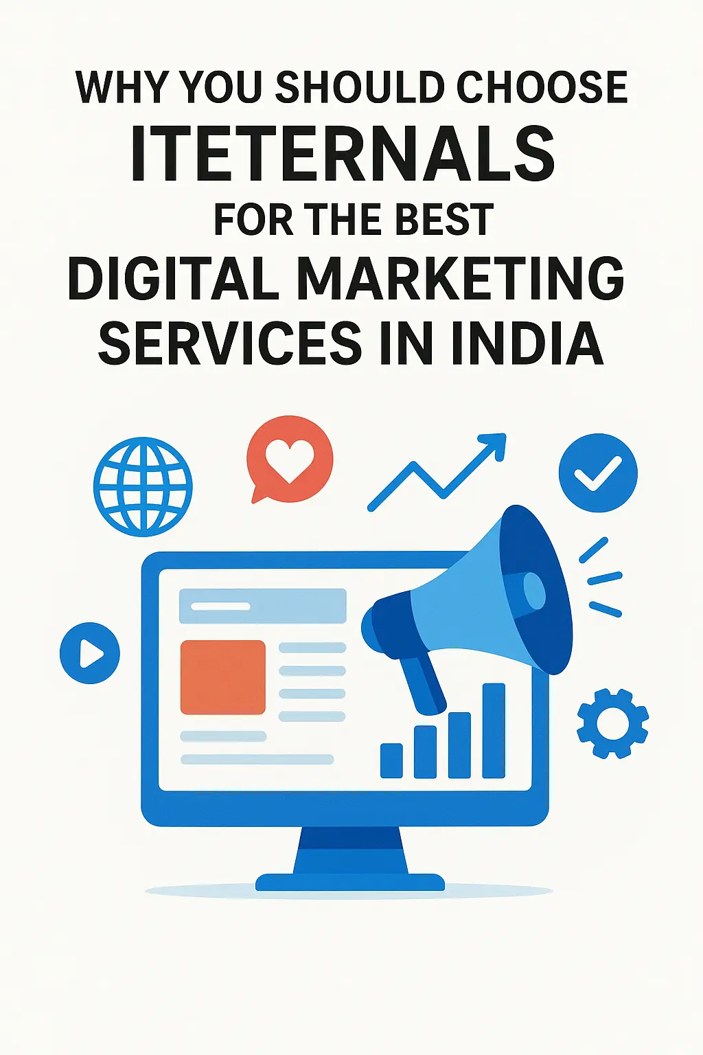 Why You Should Choose ITeternals for the Best Digital Marketing Services in India